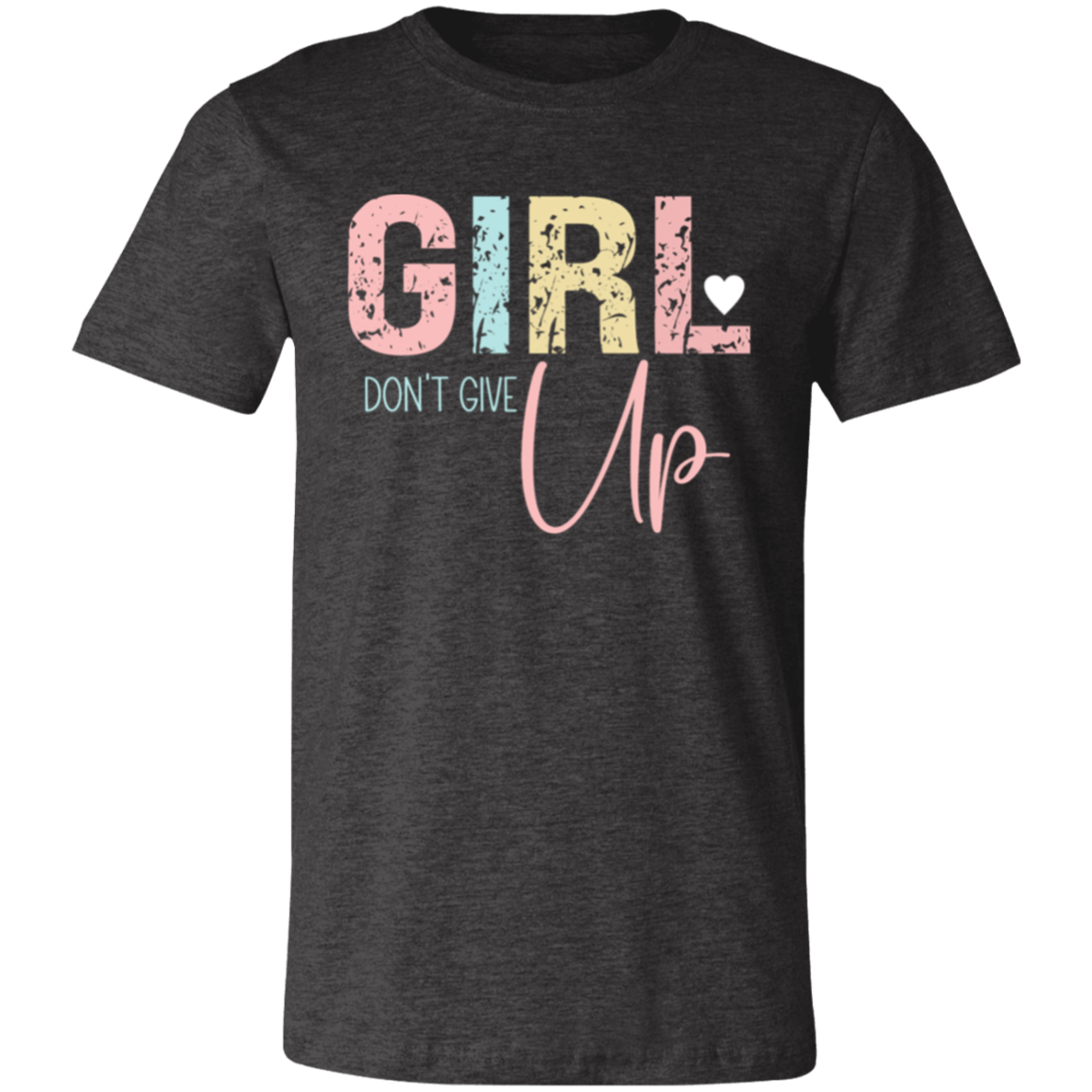 GIRL Don't Give Up - Unisex Jersey Short-Sleeve T-Shirt