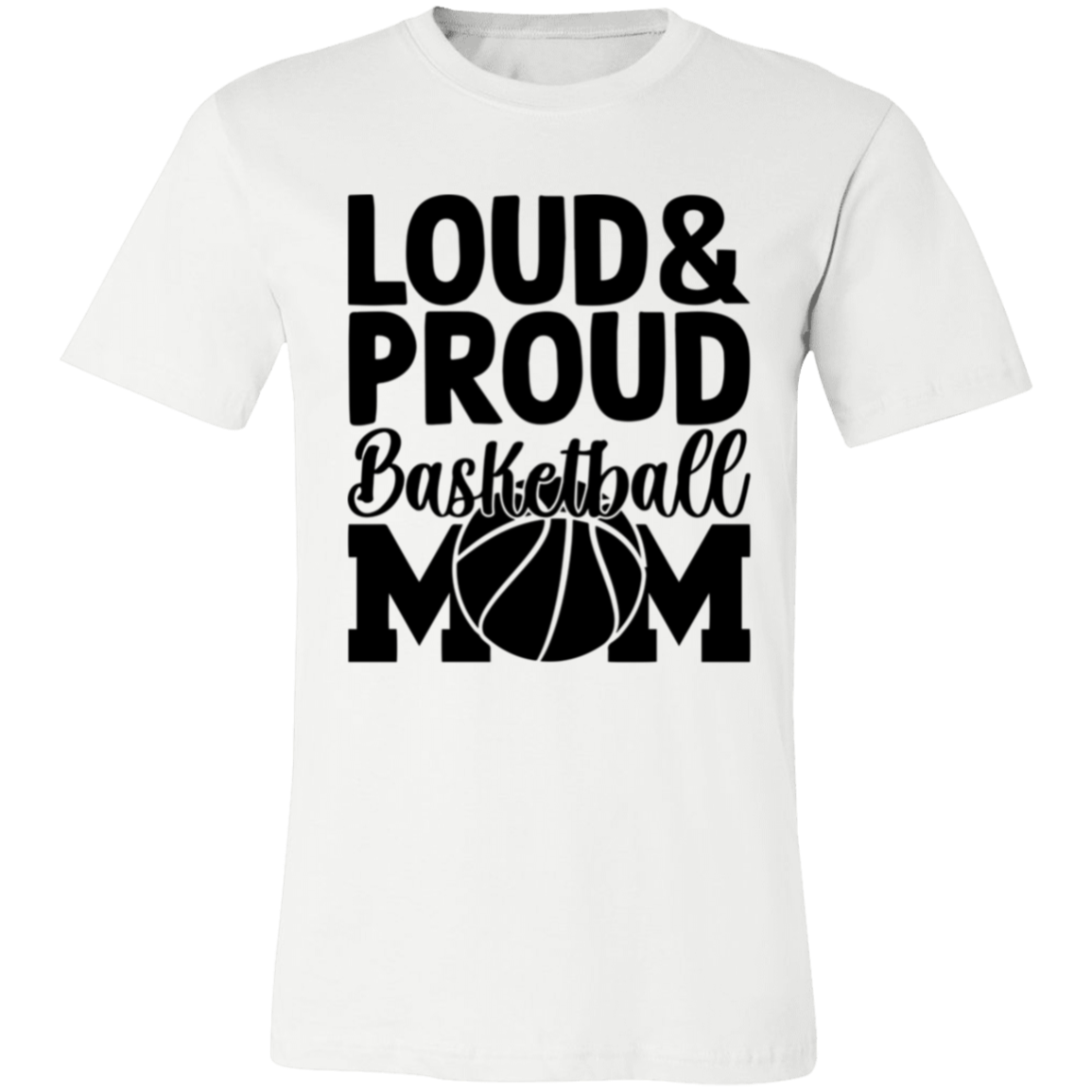 Loud & Proud Basketball Mom - Unisex Jersey Short-Sleeve T-Shirt