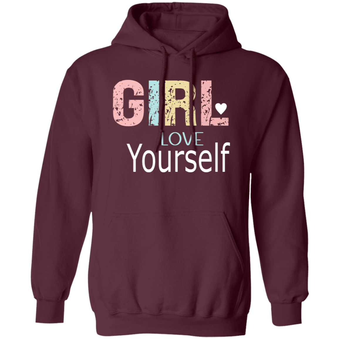 Girl Love Yourself - Pullover Hoodie