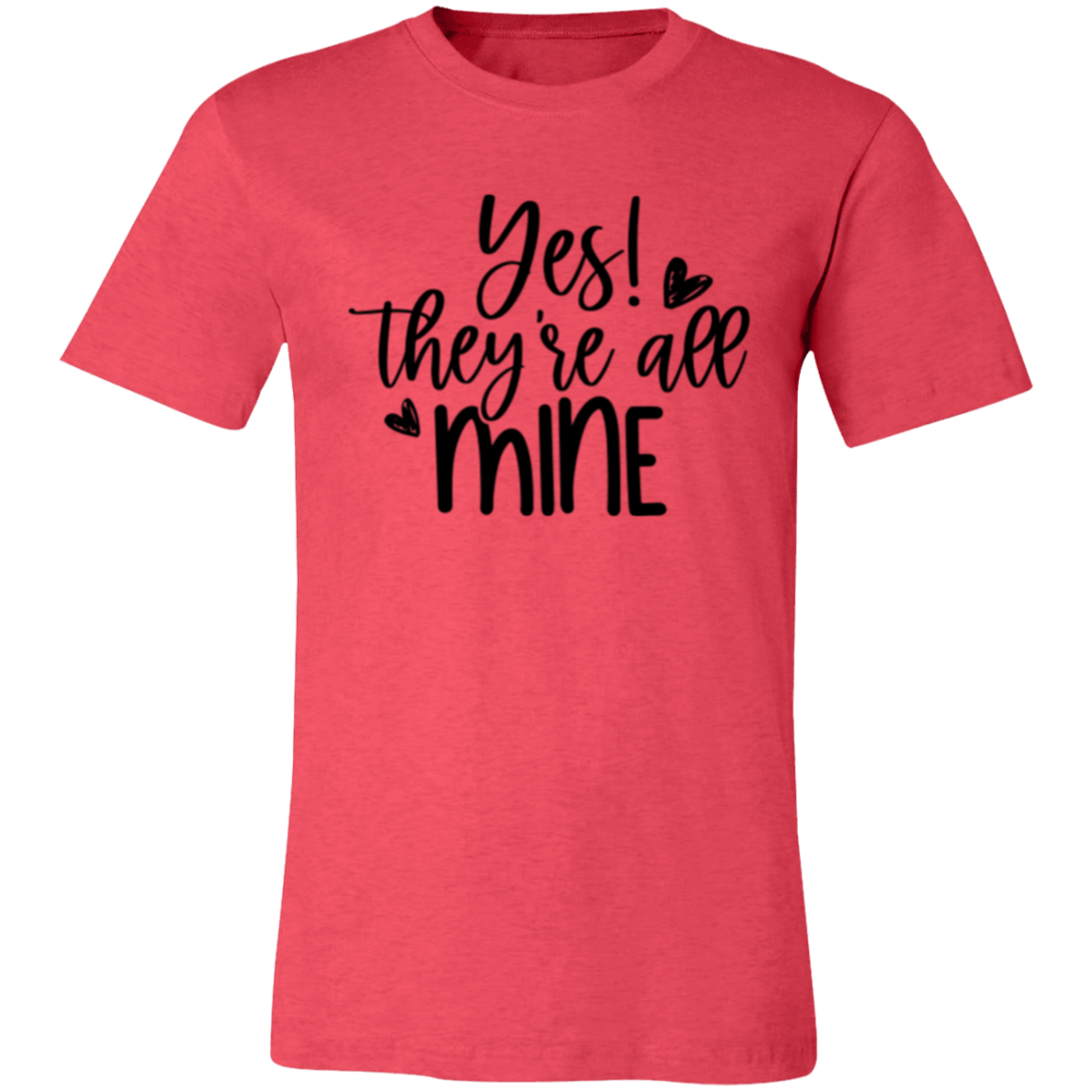 YES! They're all Mine - Unisex Jersey Short-Sleeve T-Shirt