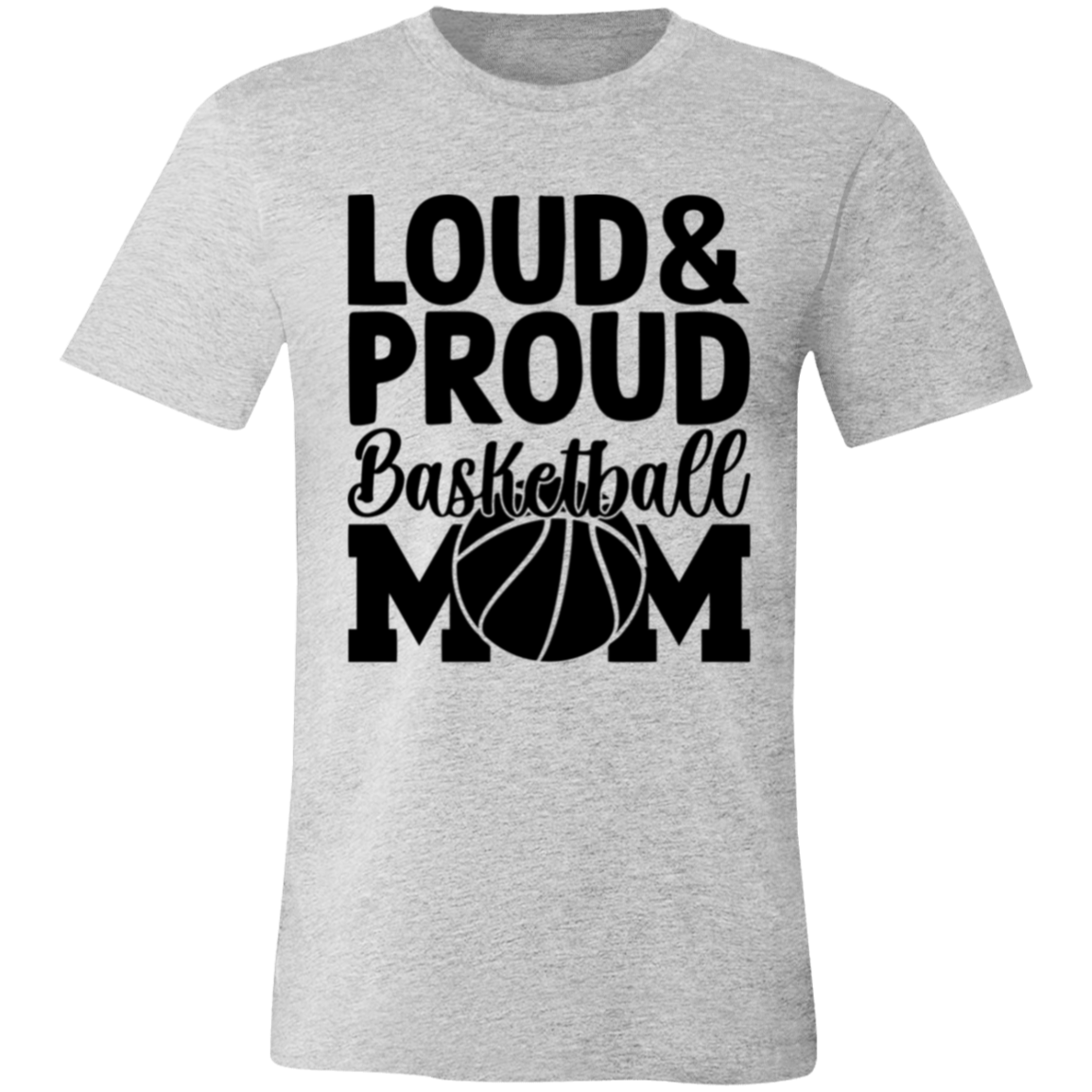 Loud & Proud Basketball Mom - Unisex Jersey Short-Sleeve T-Shirt