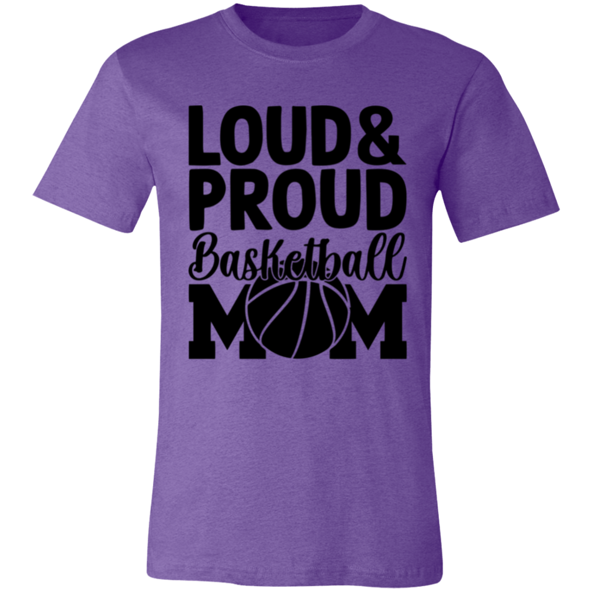 Loud & Proud Basketball Mom - Unisex Jersey Short-Sleeve T-Shirt