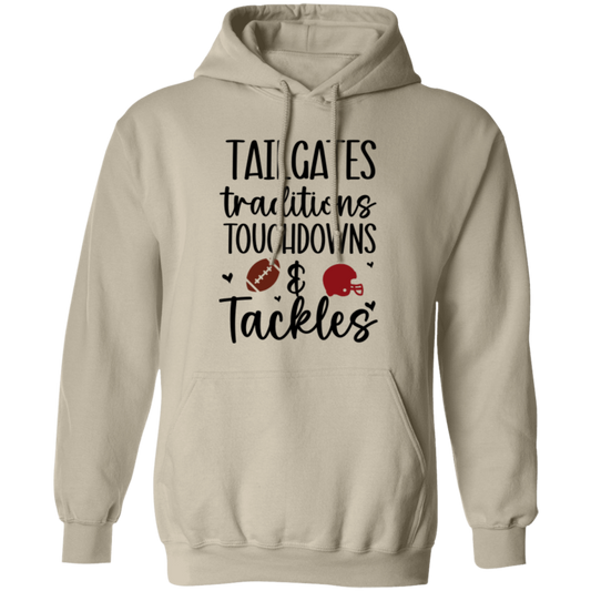 Tailgates, Traditions, Touchdowns & Tackles -Pullover Hoodie