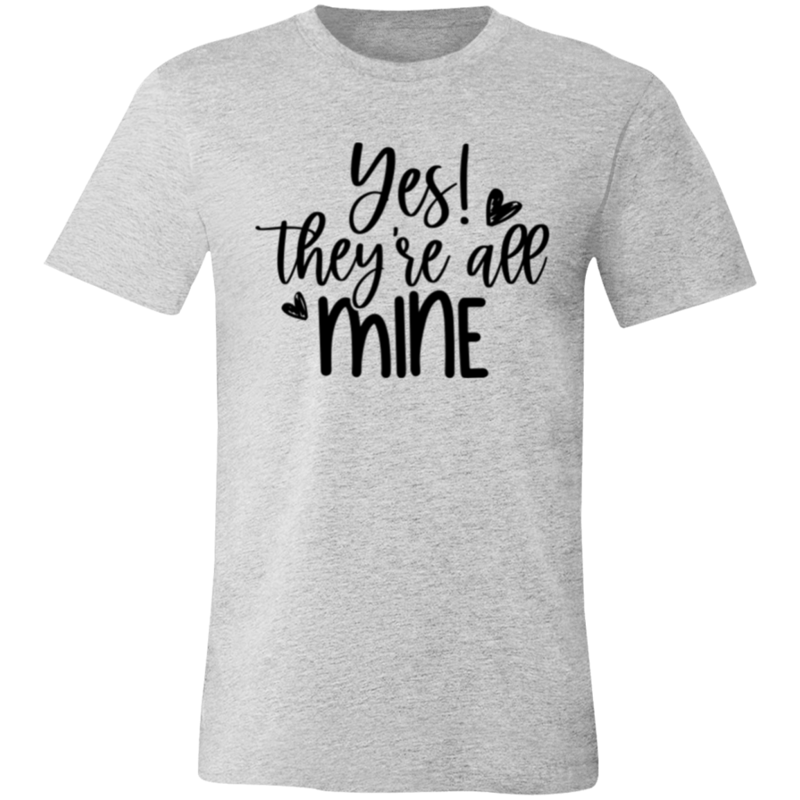 YES! They're all Mine - Unisex Jersey Short-Sleeve T-Shirt