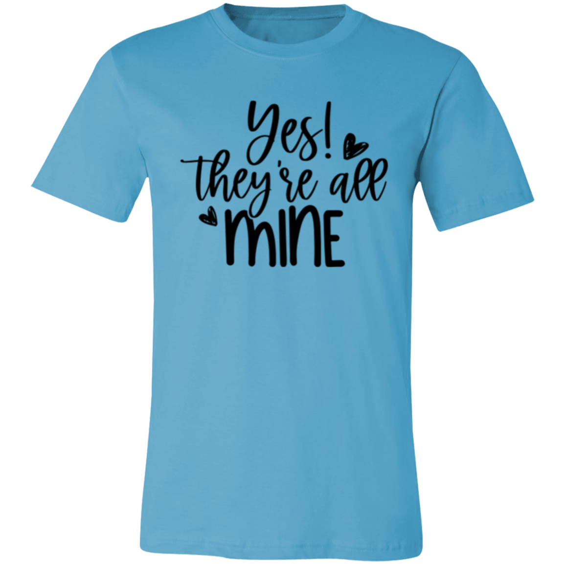 YES! They're all Mine - Unisex Jersey Short-Sleeve T-Shirt