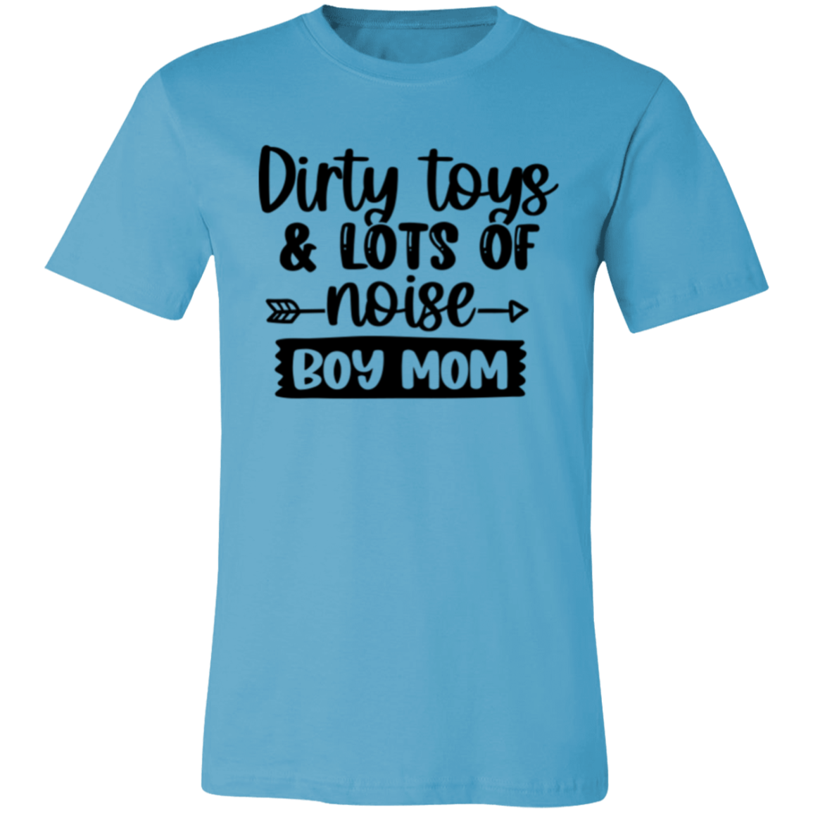 Dirty toys & Lots of Noise - BOY MOM - Unisex Jersey Short-Sleeve T-Shirt