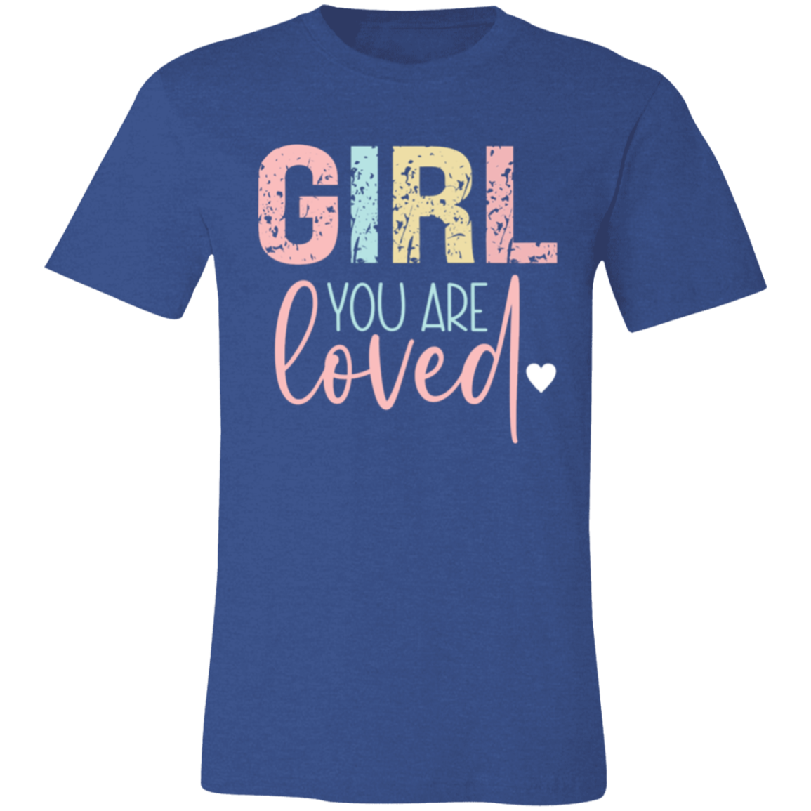 GIRL You Are Loved - Unisex Jersey Short-Sleeve T-Shirt