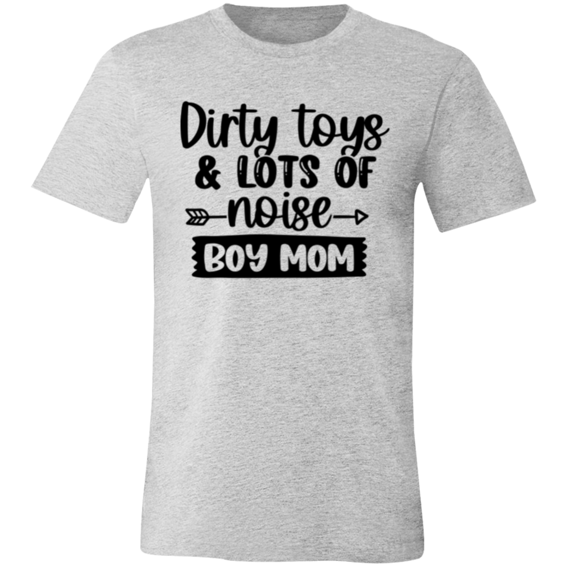 Dirty toys & Lots of Noise - BOY MOM - Unisex Jersey Short-Sleeve T-Shirt