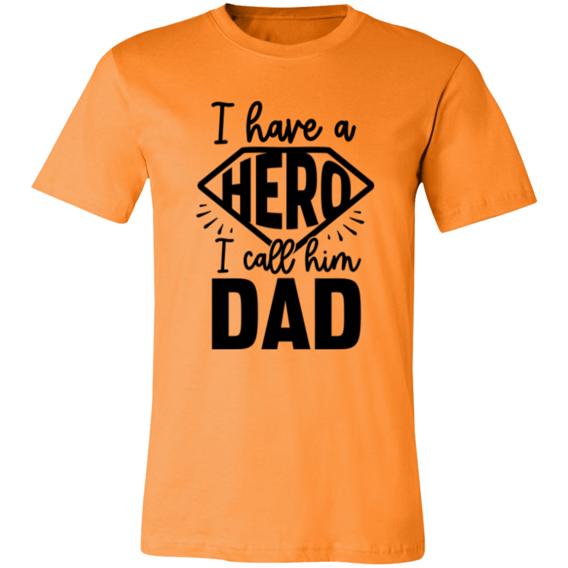 I HAVE A HERO, I CALL HIM DAD - Unisex Jersey Short-Sleeve T-Shirt