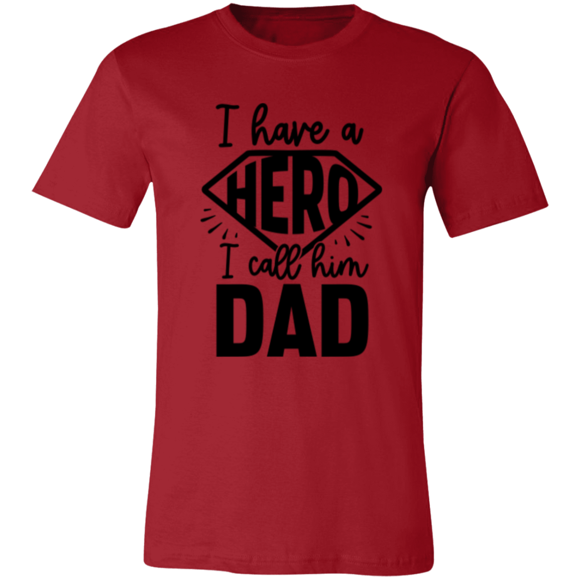 I HAVE A HERO, I CALL HIM DAD - Unisex Jersey Short-Sleeve T-Shirt