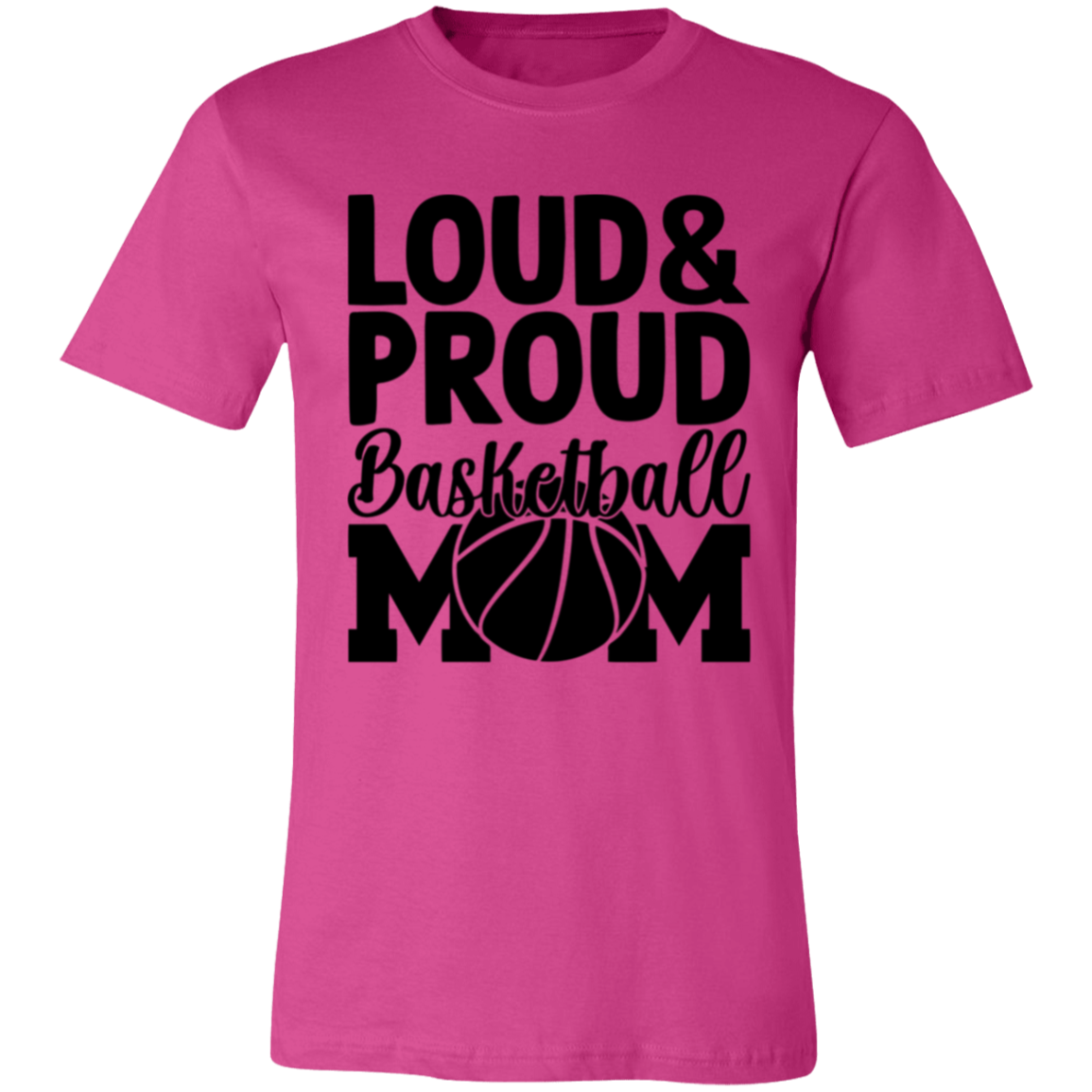 Loud & Proud Basketball Mom - Unisex Jersey Short-Sleeve T-Shirt