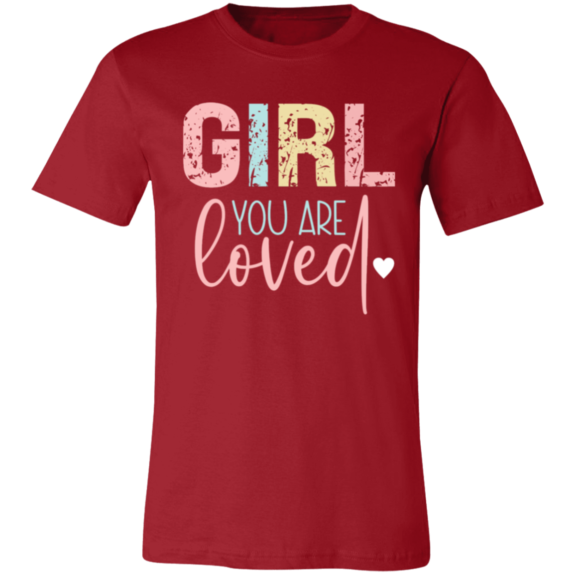 GIRL You Are Loved - Unisex Jersey Short-Sleeve T-Shirt