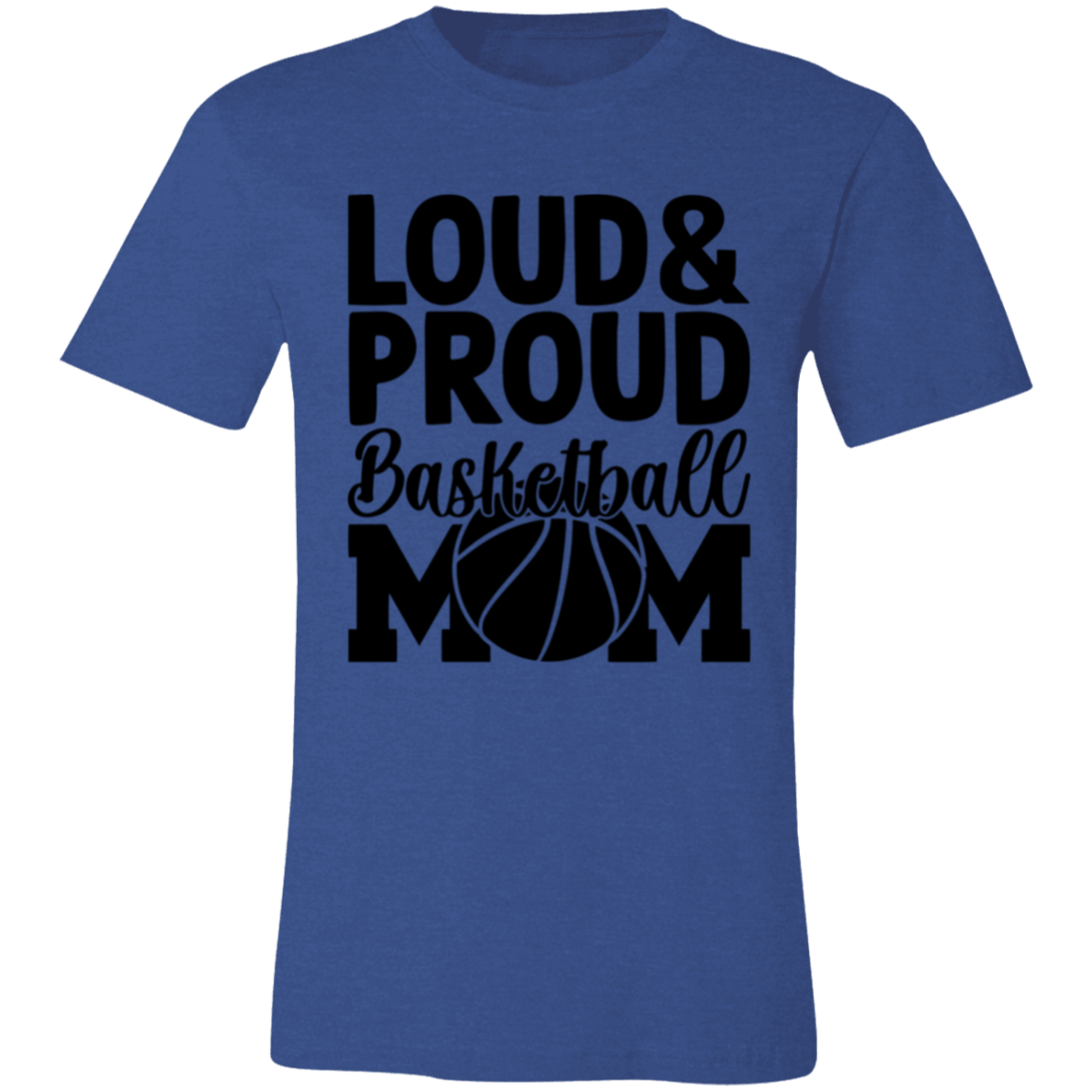 Loud & Proud Basketball Mom - Unisex Jersey Short-Sleeve T-Shirt