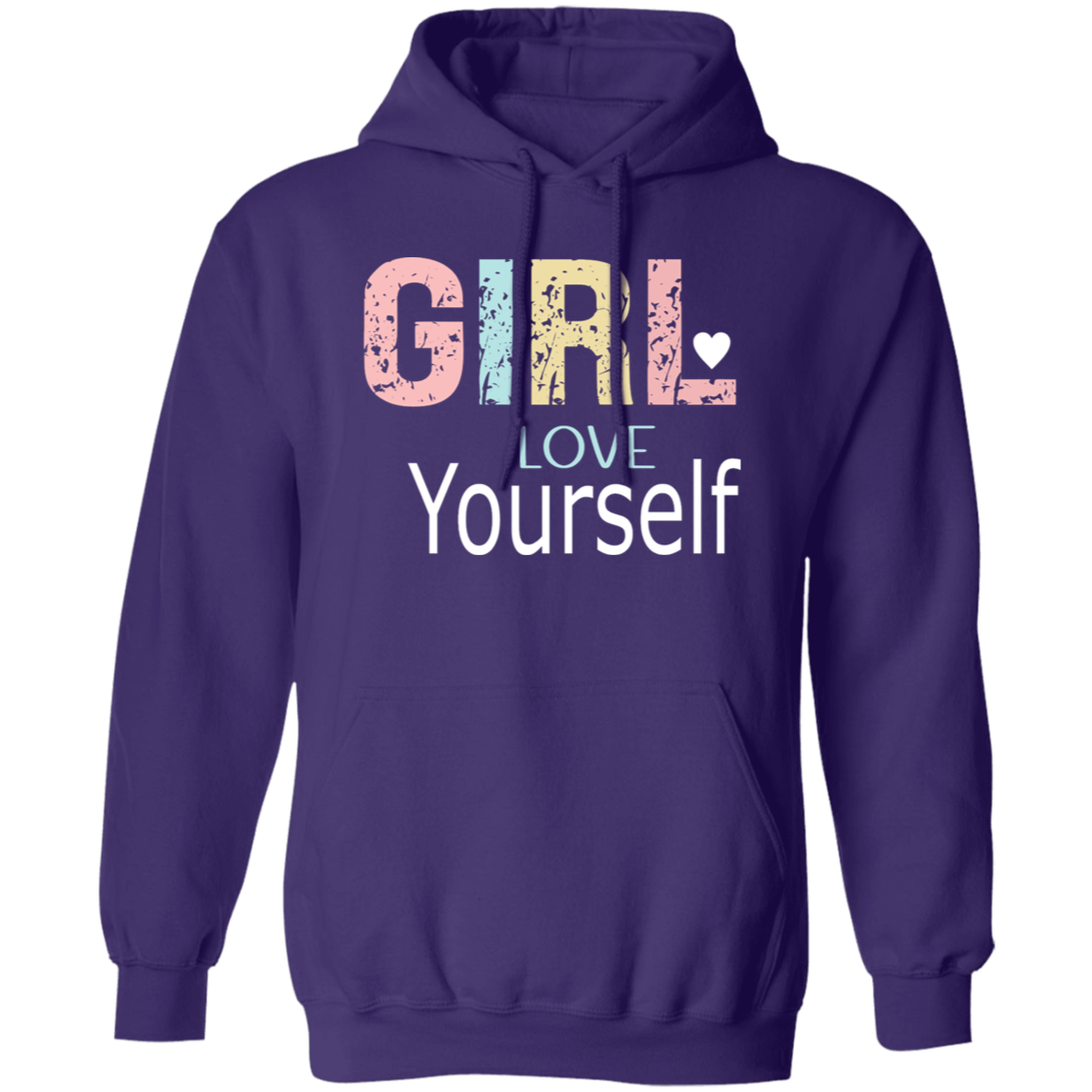 Girl Love Yourself - Pullover Hoodie