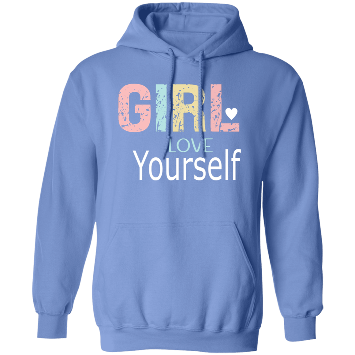 Girl Love Yourself - Pullover Hoodie