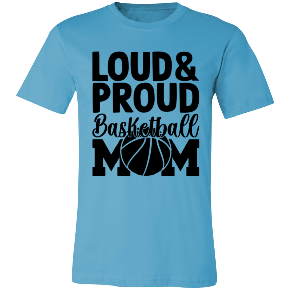 Loud & Proud Basketball Mom - Unisex Jersey Short-Sleeve T-Shirt