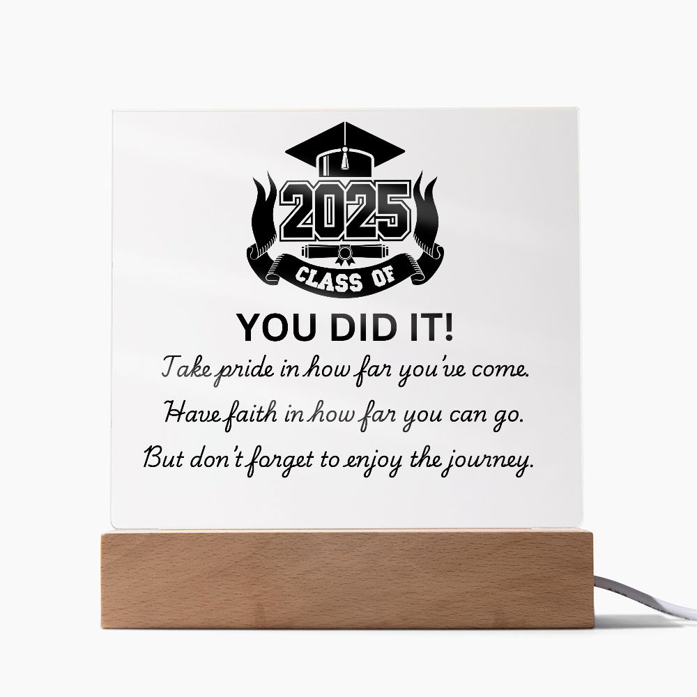 YOU DID IT! Class of 2025 Graduation Acrylic Plaque