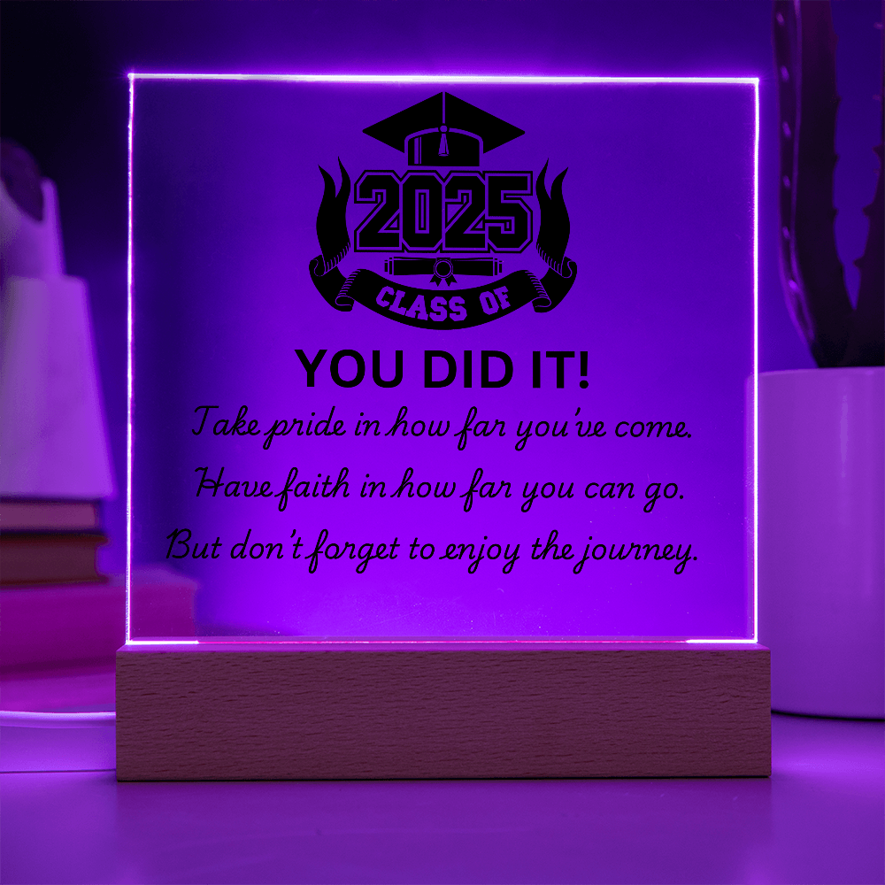 YOU DID IT! Class of 2025 Graduation Acrylic Plaque