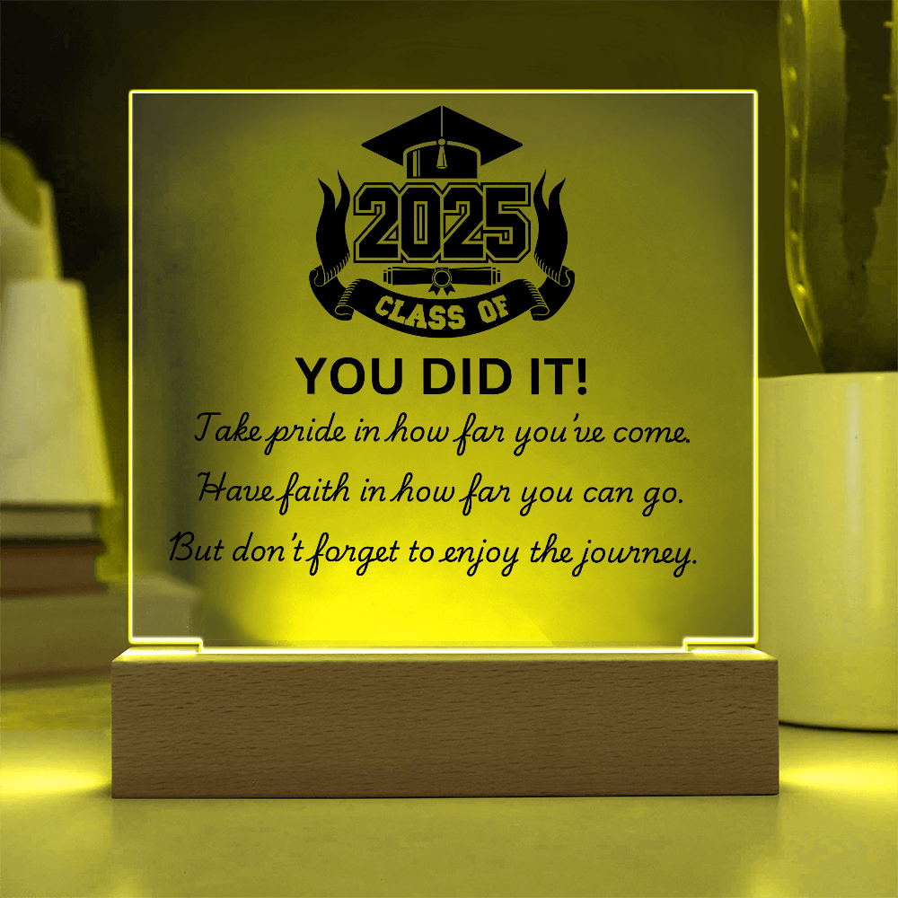 YOU DID IT! Class of 2025 Graduation Acrylic Plaque