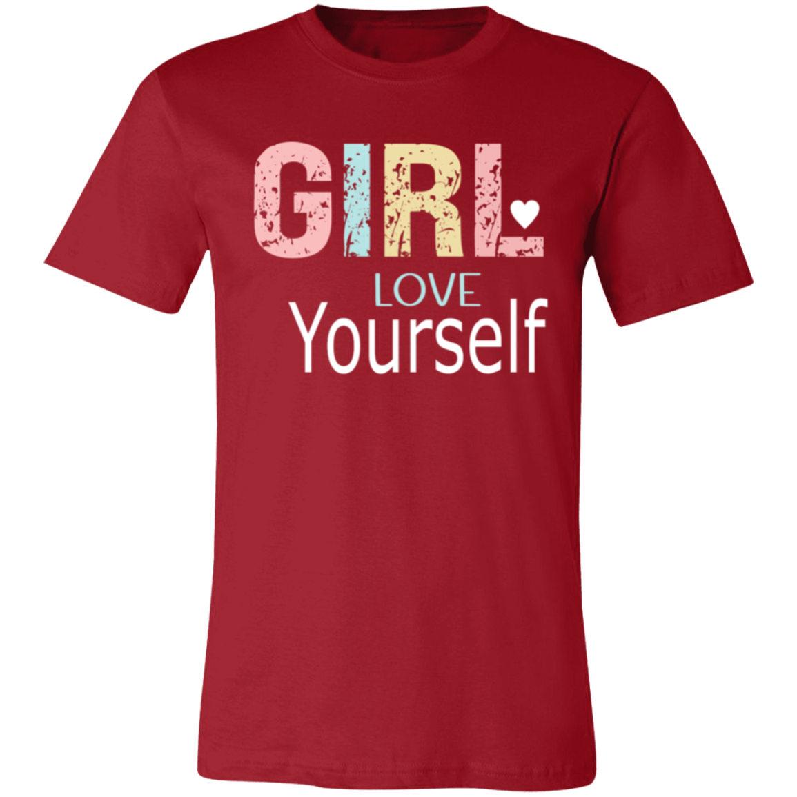 GIRL Love Yourself - Unisex Jersey Short-Sleeve T-Shirt