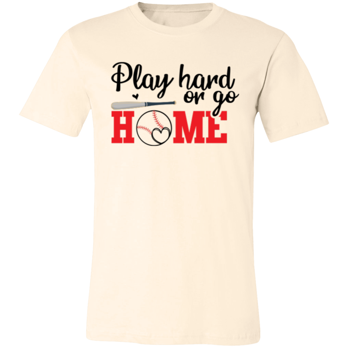 Play Hard or Go Home - Unisex Jersey Short-Sleeve T-Shirt