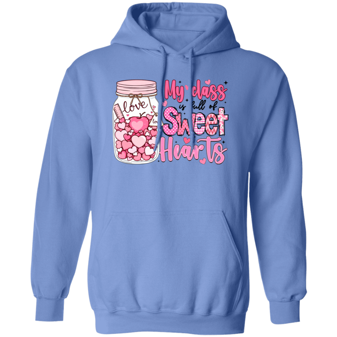 My Class is Full of Sweethearts - T-Shirt | Sweatshirt | Hoodie