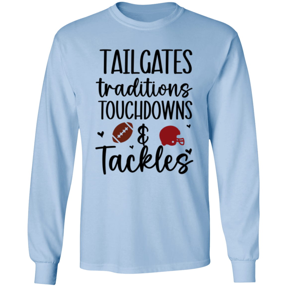 Tailgates, Traditions, Touchdowns & Tackles - LS T-Shirt 5.3 oz.