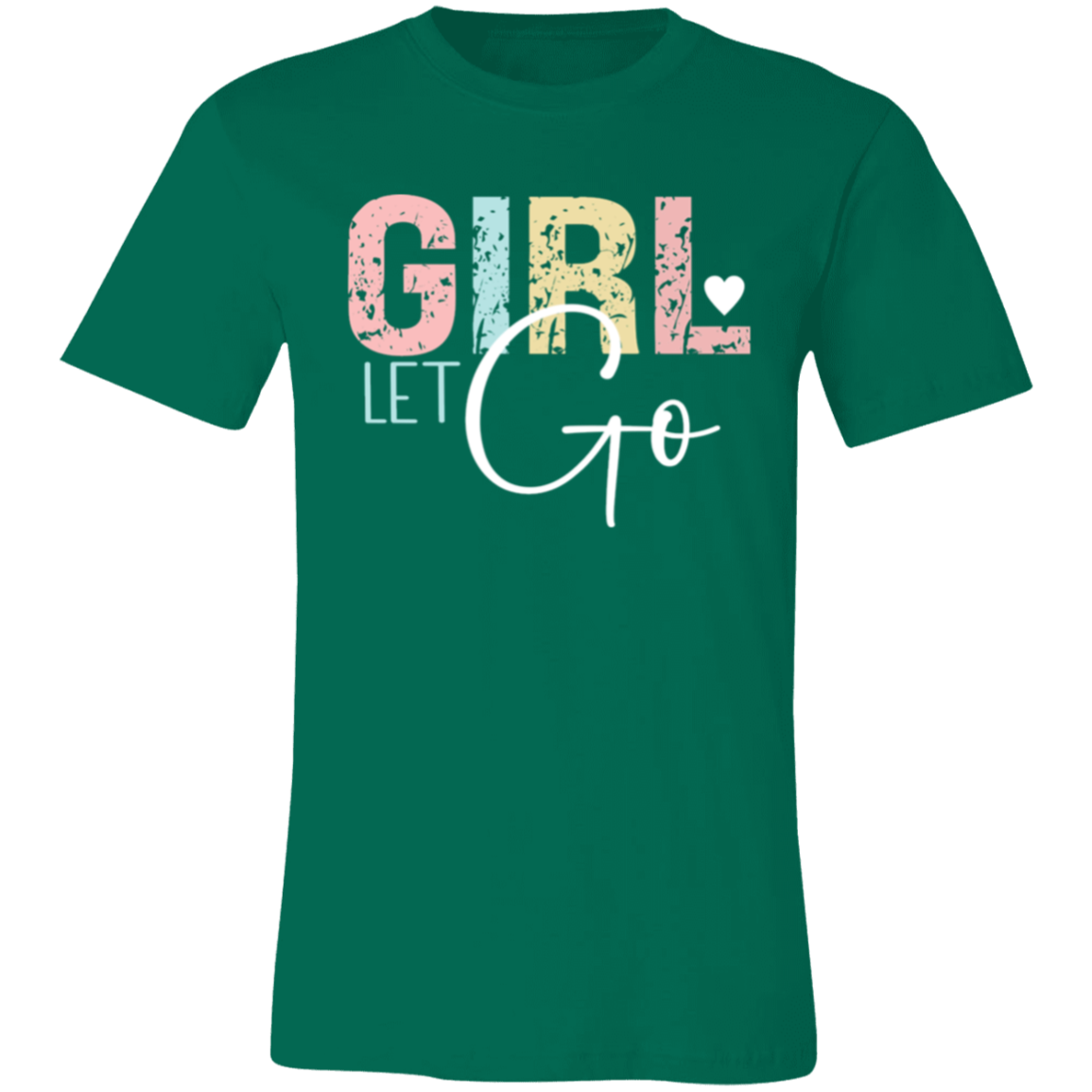 GIRL Let Go - Unisex Jersey Short-Sleeve T-Shirt