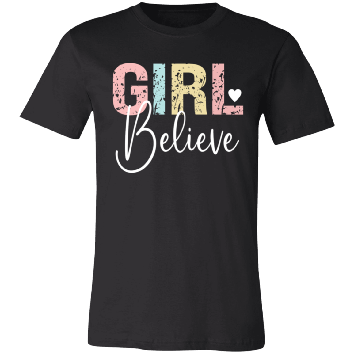 GIRL Believe - Unisex Jersey Short-Sleeve T-Shirt