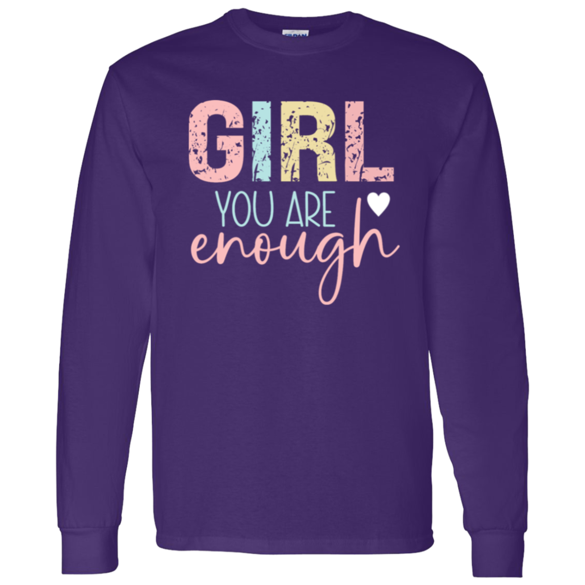 Girl You Are Enough - LS T-Shirt 5.3 oz.