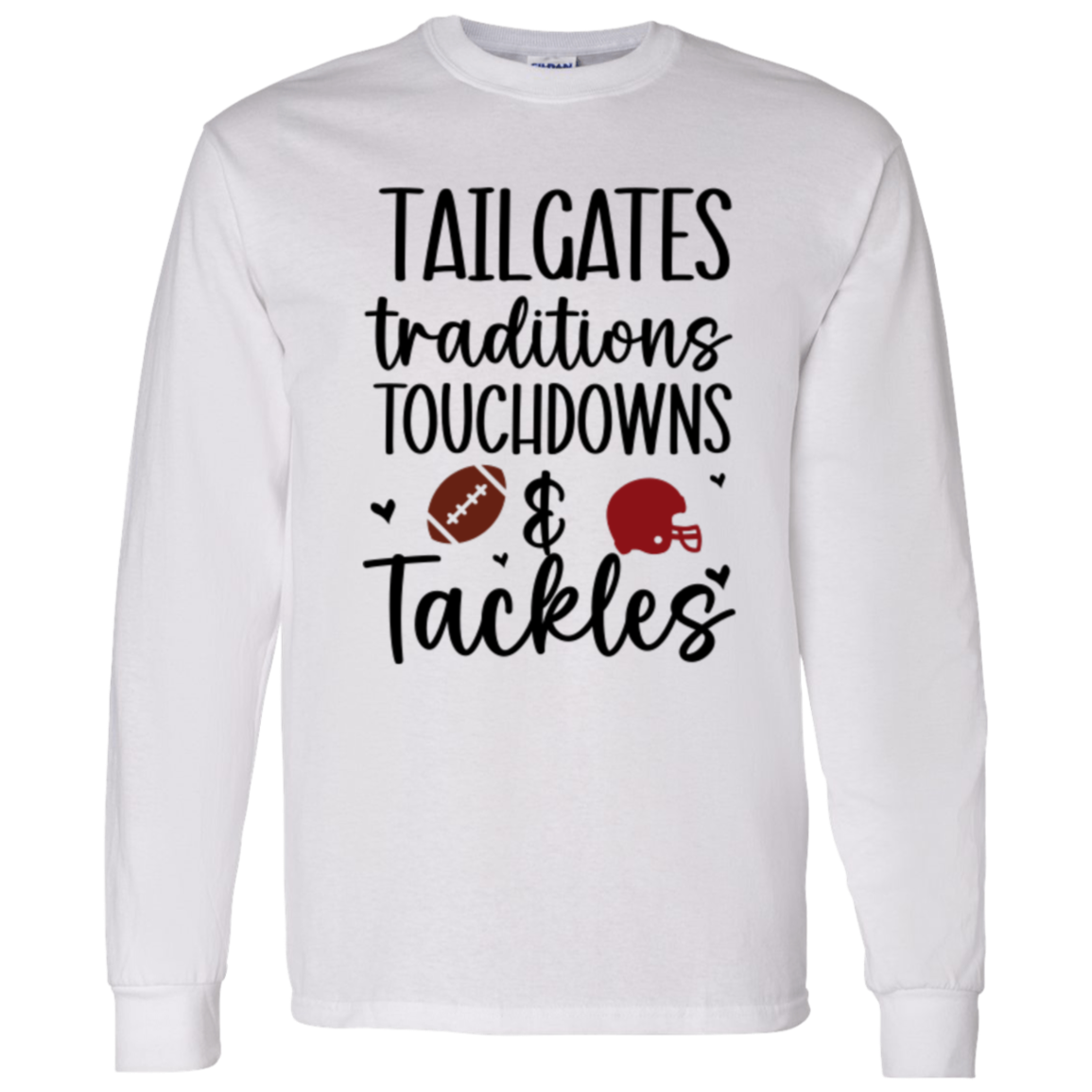 Tailgates, Traditions, Touchdowns & Tackles - LS T-Shirt 5.3 oz.