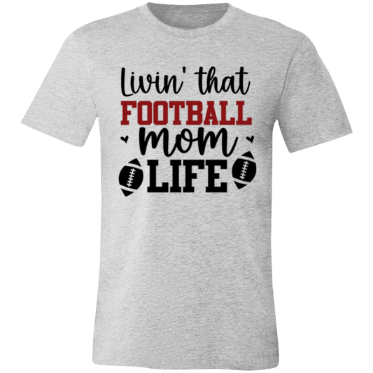 Livin' That Football Mom Life - Unisex Jersey Short-Sleeve T-Shirt