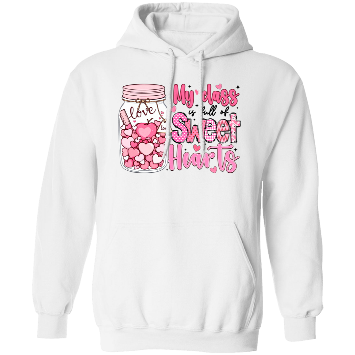 My Class is Full of Sweethearts - T-Shirt | Sweatshirt | Hoodie