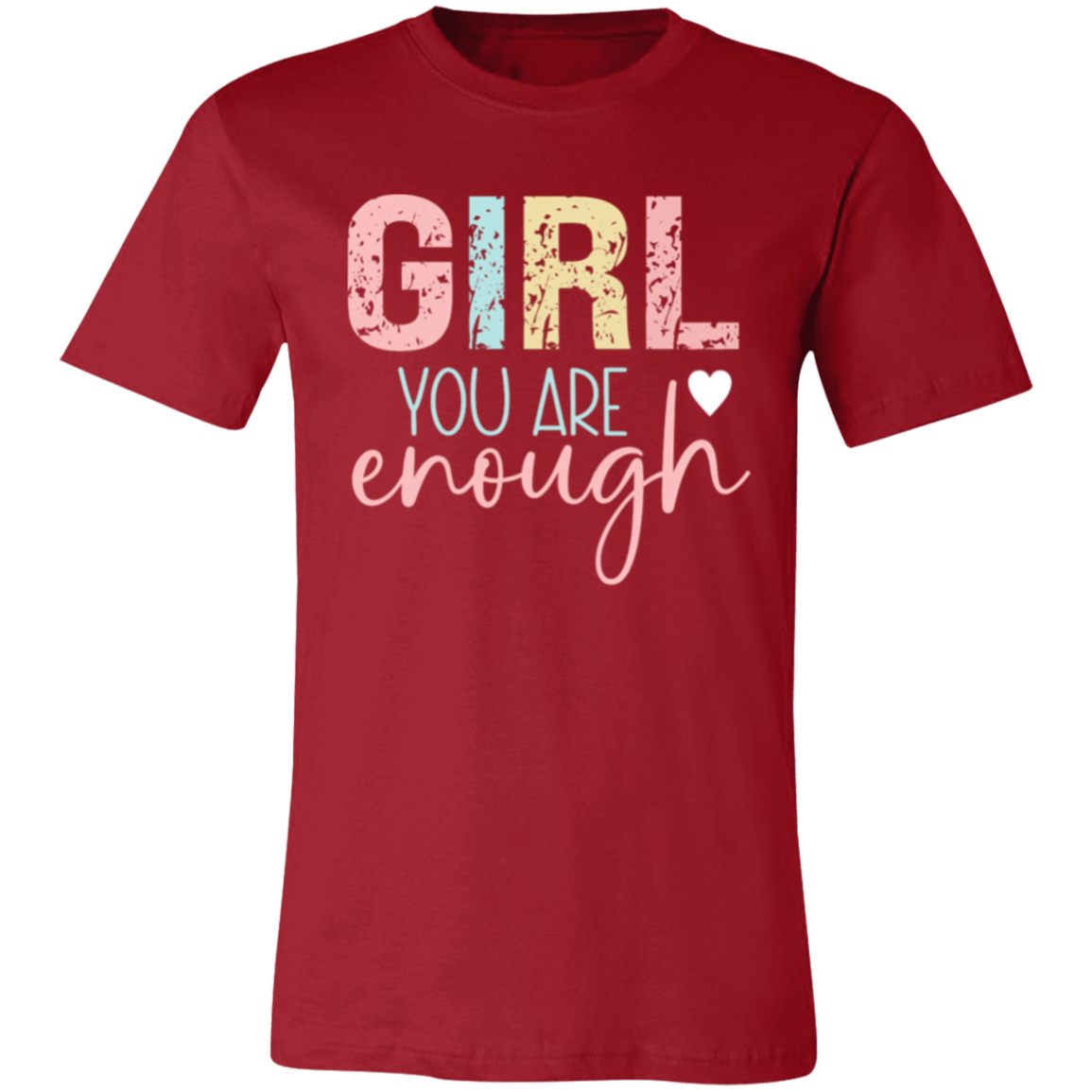 GIRL You Are Enough - Unisex Jersey Short-Sleeve T-Shirt