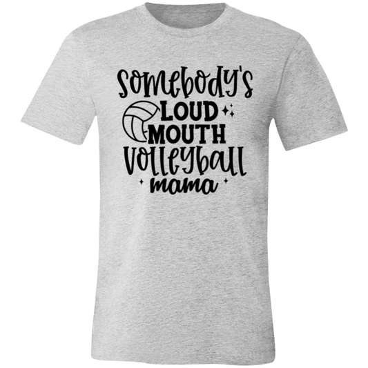 Somebody's Loud Mouth Volleyball Mama Unisex Jersey Short-Sleeve T-Shirt