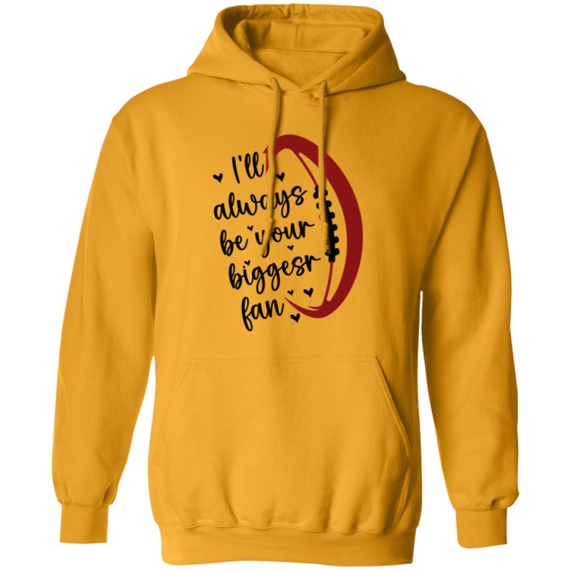 I'll Always Be Your Biggest Fan - Pullover Hoodie