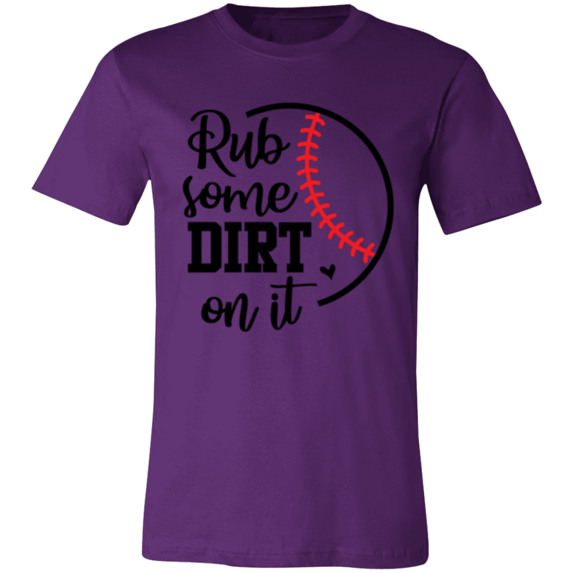 Rub Some Dirt on It - Unisex Jersey Short-Sleeve T-Shirt