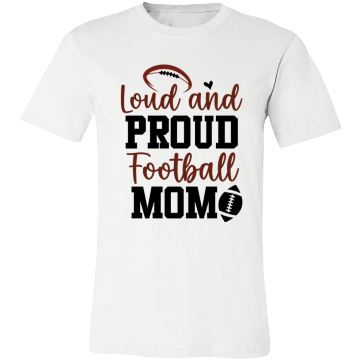 Loud and Proud Football Mom - Unisex Jersey Short-Sleeve T-Shirt