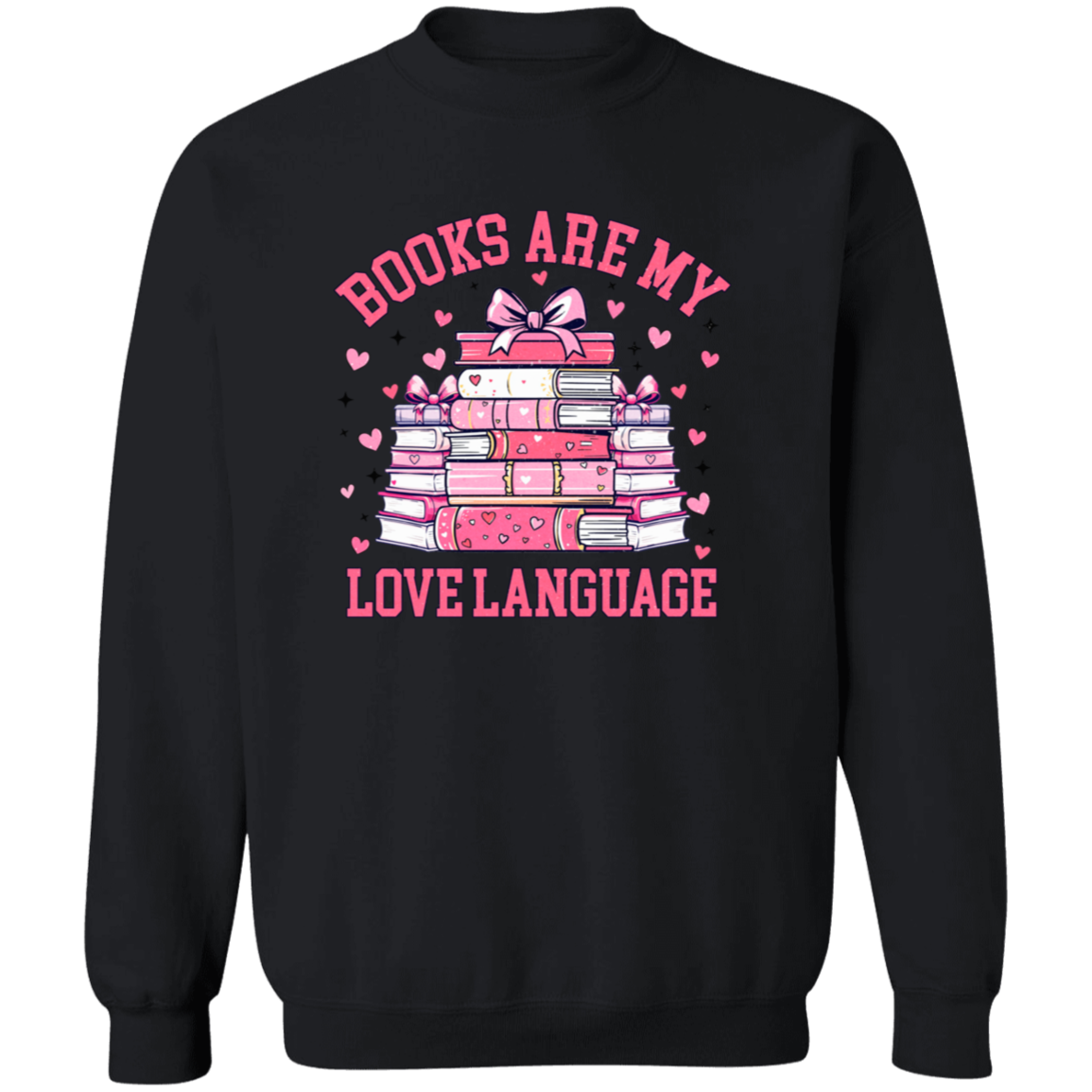 Books Are My Love Language - T-Shirt | Sweatshirt | Hoodie