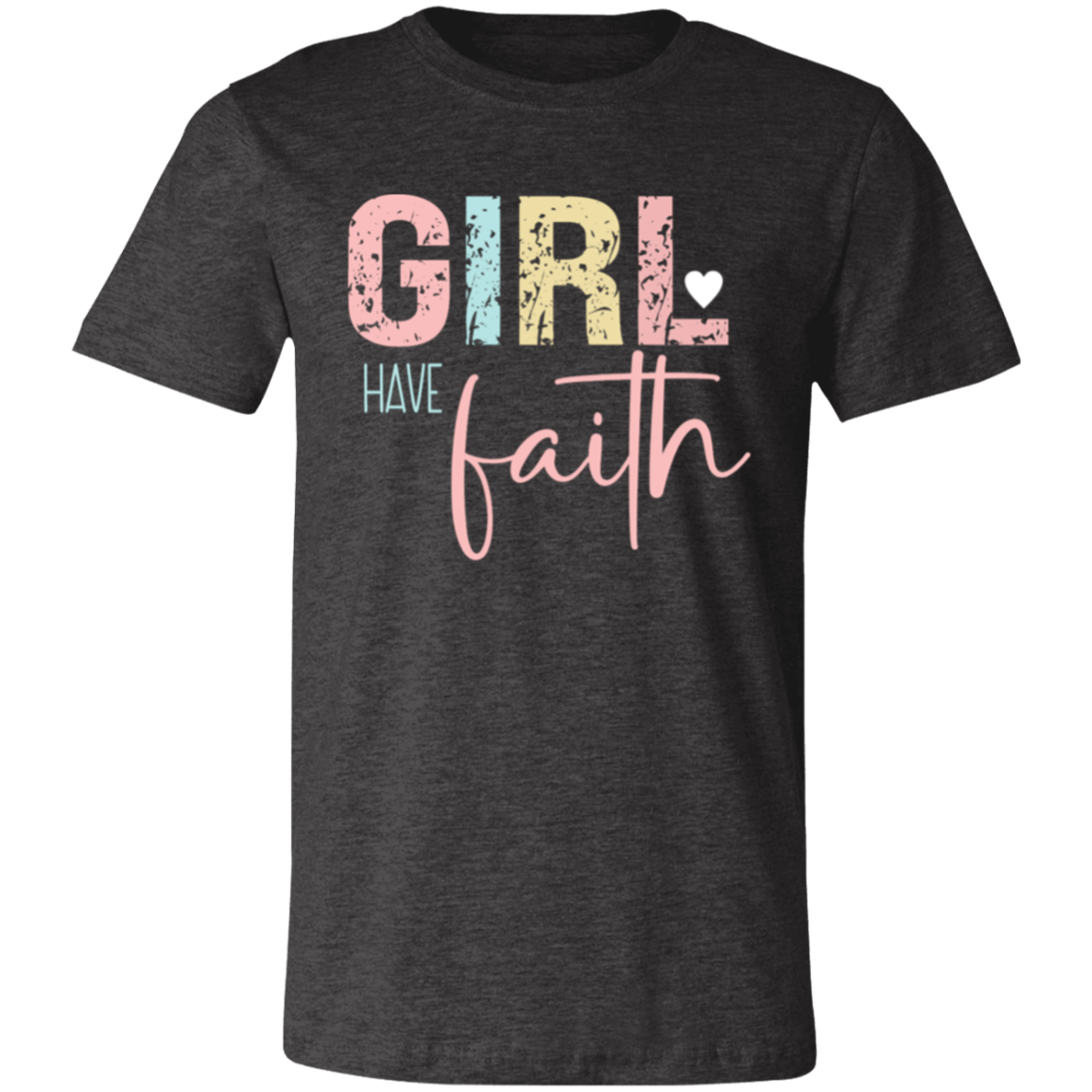 GIRL Have Faith - Unisex Jersey Short-Sleeve T-Shirt