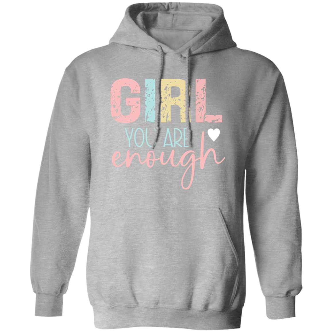 Girl You Are Enough - Pullover Hoodie