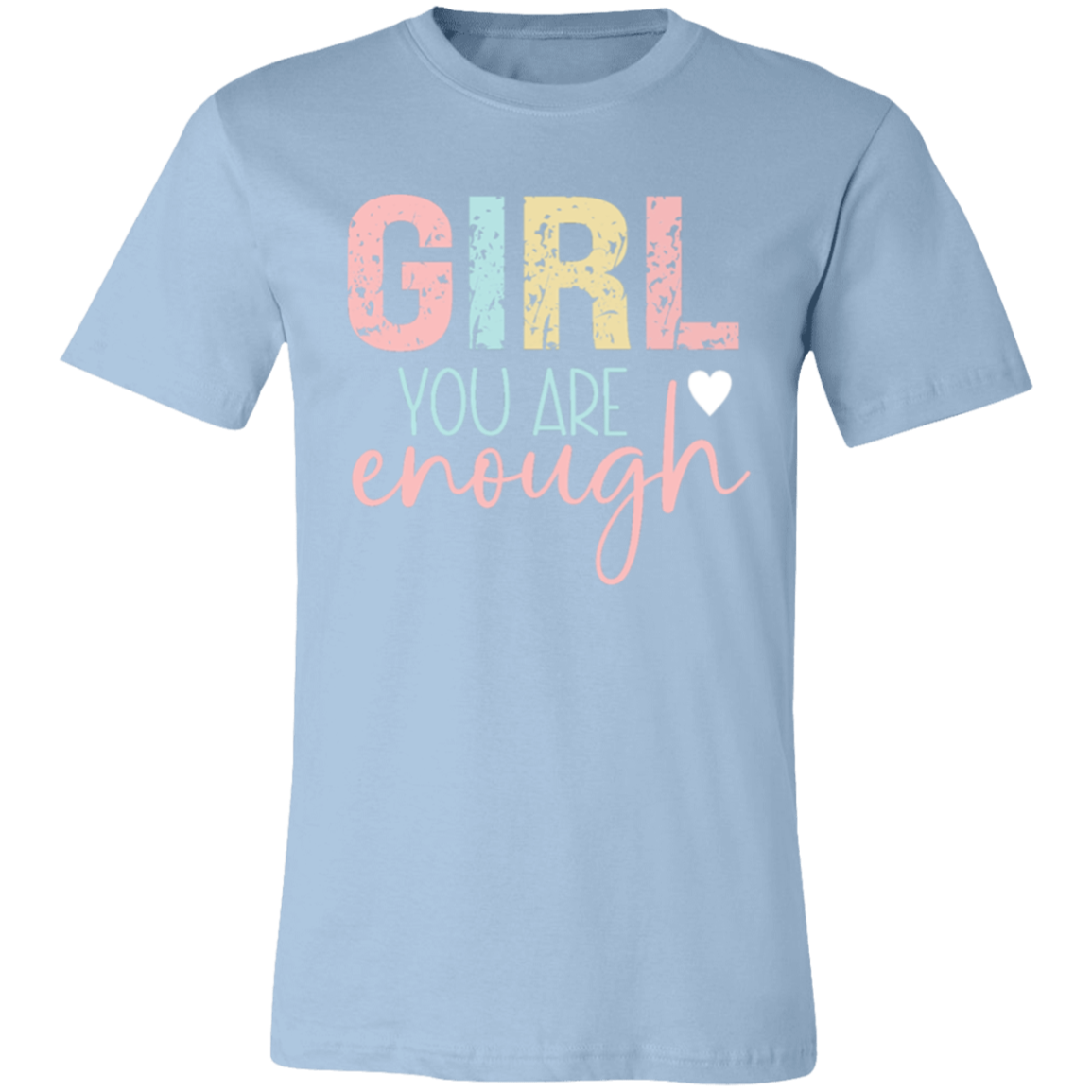 GIRL You Are Enough - Unisex Jersey Short-Sleeve T-Shirt