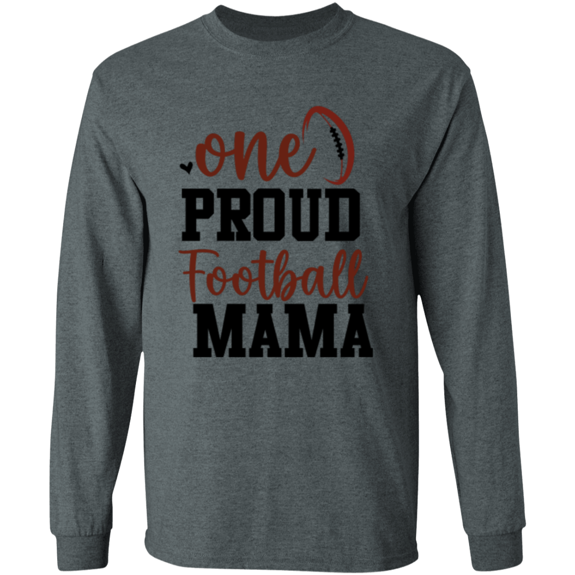 One Proud Football Mama - LS T-Shirt 5.3 oz.