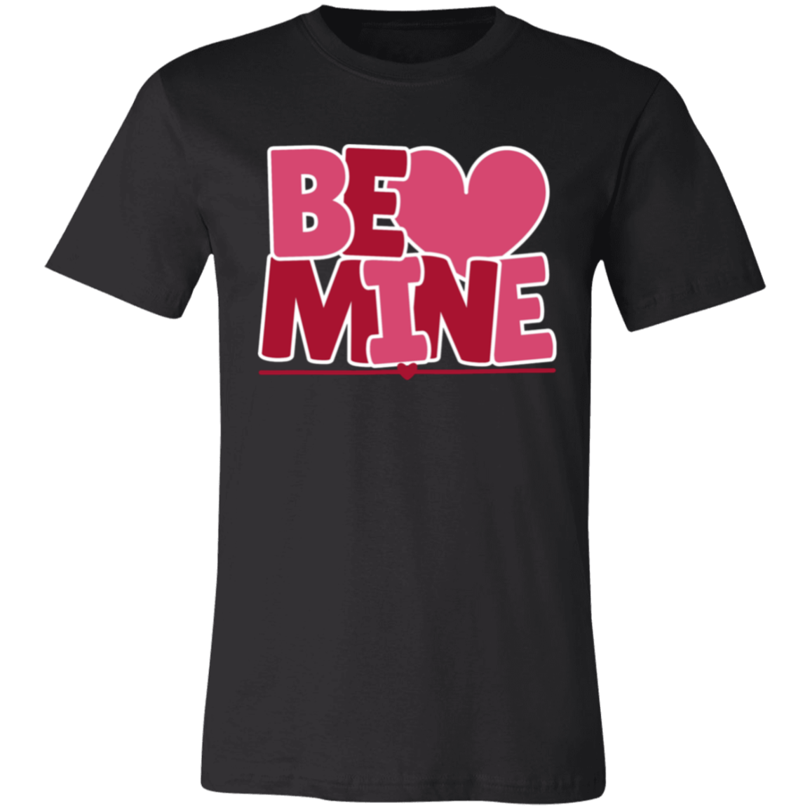 Be Mine - T-shirt | Sweatshirt | Hoodie