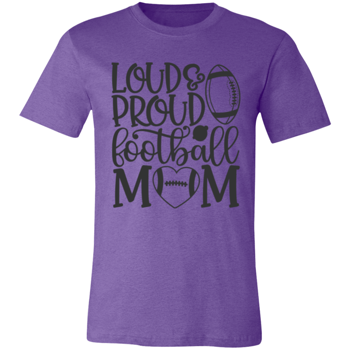 Loud Proud Football Mom - Unisex Jersey Short-Sleeve T-Shirt