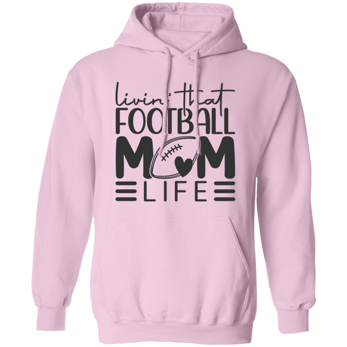 Livin' That Football Mom Life - Pullover Hoodie