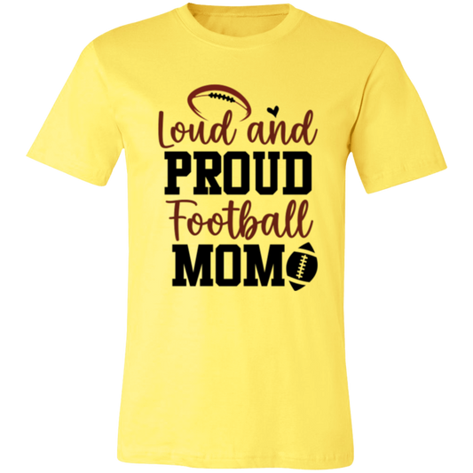 Loud and Proud Football Mom - Unisex Jersey Short-Sleeve T-Shirt