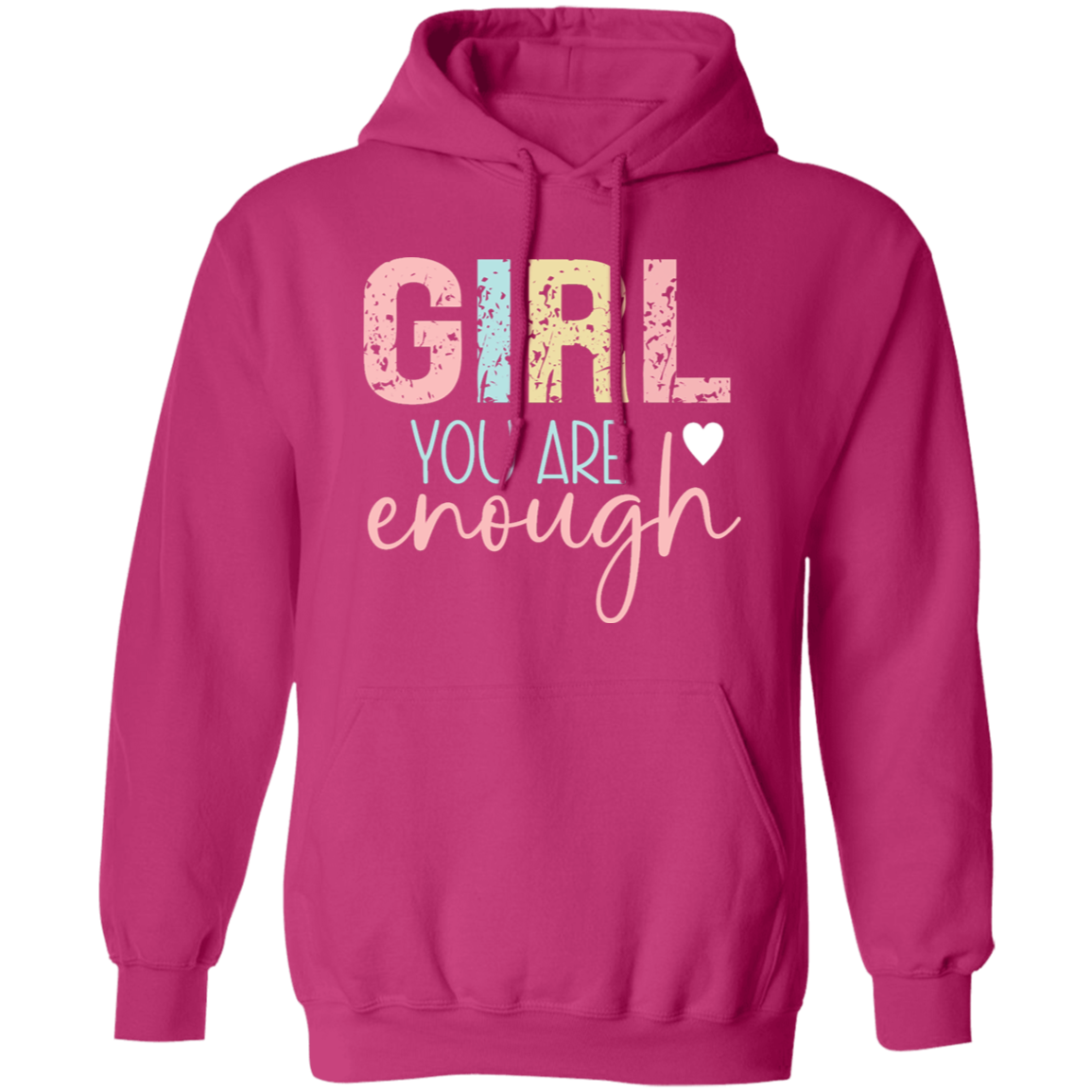 Girl You Are Enough - Pullover Hoodie