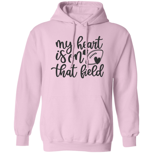 My Heart Is On That Field - Pullover Hoodie