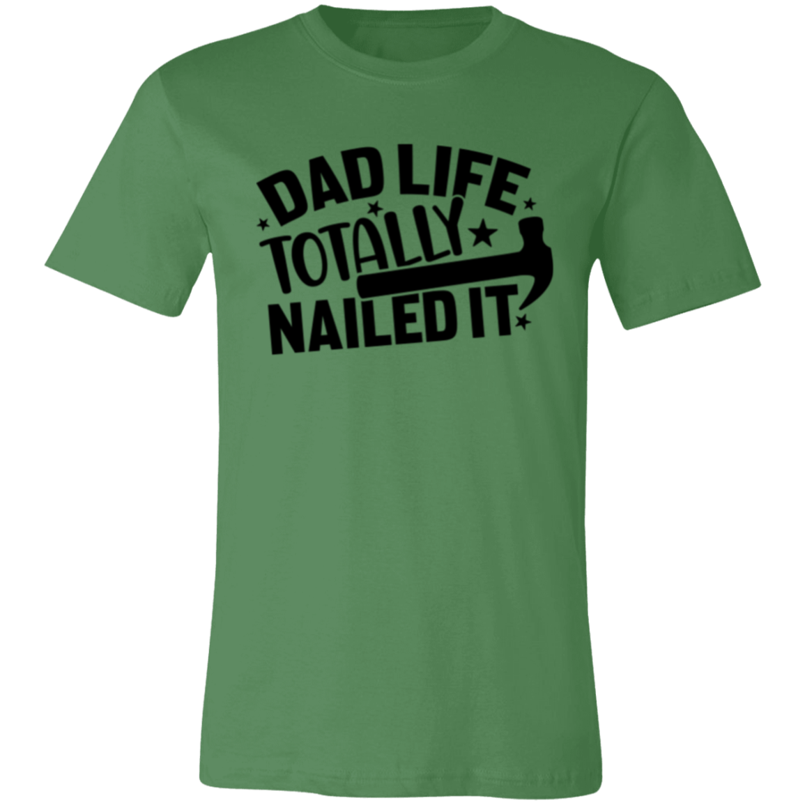 DAD LIFE * TOTALLY NAILED IT - Unisex Jersey Short-Sleeve T-Shirt